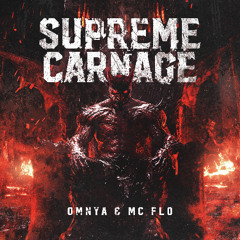 Omnya & MC Flo - Supreme Carnage