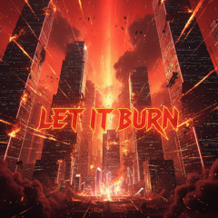 Let It Burn