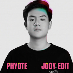 PHYOTE (JOOY EDIT)