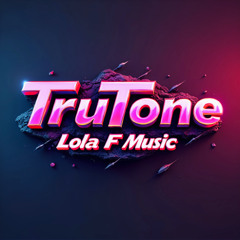 TruTone x Lola F - Come Undone