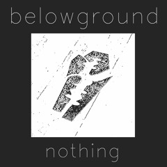 Belowground -  The Last One
