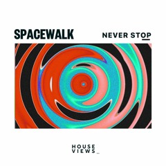 SPACEWALK - Never Stop