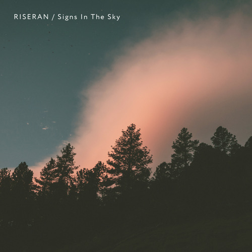Stream Signs In The Sky by Riseran | Listen online for free on SoundCloud
