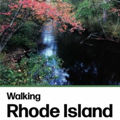 EBOOK READ Walking Rhode Island: 40 Hikes for Nature and History Lovers with Pic