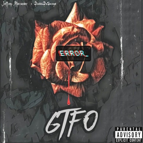 Jeffrey Alexander X DoddaDaSavage X GTFO (Official Audio)