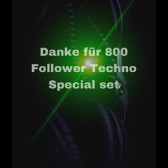 Danke für 800 Follower (Techno special set)