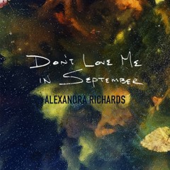 DON'T LOVE ME IN SEPTEMBER