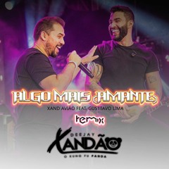 Xand Avião feat. Gusttavo Lima - Algo Mais (Amante) Remix Eletronejo (By. Dj Xandão O Panda)