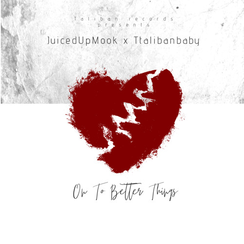 JuicedUpMook x Tallibanbaby2x - On To Better Things.mp3
