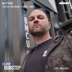 ILOVEDUBSTEP - N-Type - Rinse Fm 22nd Feb 22 - Ext Version TRACKLIST