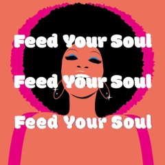 Feed Your Soul (Free Download)