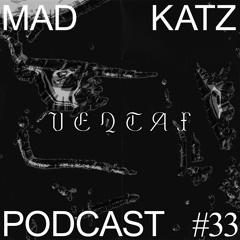 Mad Katz Podcast #33 - Ventax