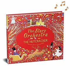 ~Read~[PDF] The Story Orchestra: The Nutcracker: Press the note to hear Tchaikovsky's music (Vo