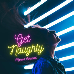 Marcos Carnaval - Get Naughty (Original Mix)