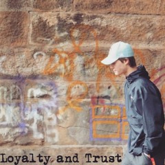 Loyalty And Trust (Prod. JustDan)