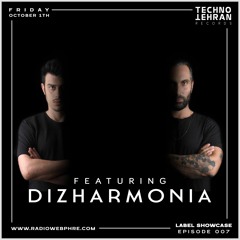 Dizharmonia Guest On Techno Tehran Records Label Showcase Episode 007