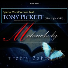 Melancholy (Pretty Butterfly) feat. Tony Pickett