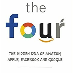 PDF FREE  The Four: Or, how to build a trillion dollar company BY :