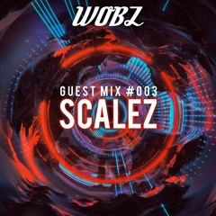 WOBZ Mix #003 - SCALEZ