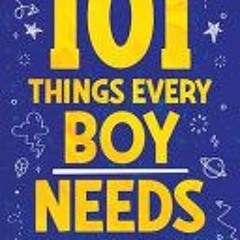 ~[Read] Online~ 101 Things Every Boy Needs To Know: Important Life Advice for Teenage Boys! - Jamie