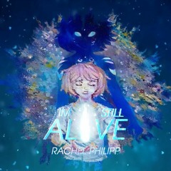 Im Still Alive - Rachel Philipp (from the video game My Heart Your Soul)