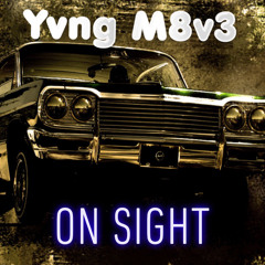 On Sight - Yvng M8v3 (prod. by Tilii)