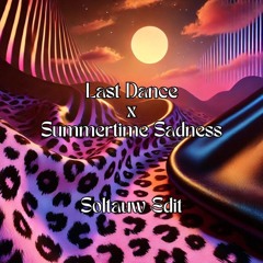 Juno(DE) & Lana Del Rey - Last Dance x Summertime Sadness (Soltauw Edit) *PITCHED* FREE DOWNLOAD