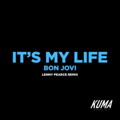 It's My Life - Bon Jovi (Lenny Pearce Remix)