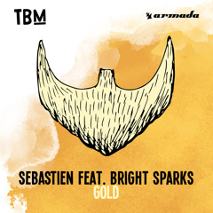 Sebastien feat. Bright Sparks - Gold [OUT NOW]