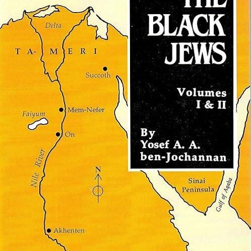 free read✔ We, the Black Jews: Witness to the 'White Jewish Race' Myth, Volumes I & II