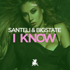 Santeli & Bigstate - I Know