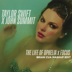 Taylor Swift X John Summit - The Fate Of Ophelia x Focus (Brian Cua Tech House Mash Edit)