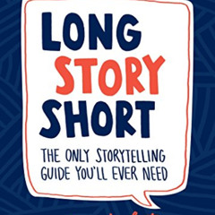 READ EPUB 📂 Long Story Short: The Only Storytelling Guide You'll Ever Need by  Margo