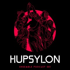 ENSEMBLE PODCAST 001: Hupsylon