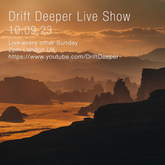 Drift Deeper Live Show 243 - 10.09.23