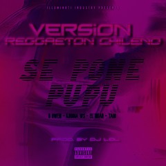 SE PONE PUPU - REGGAETON CHILENO VERSION