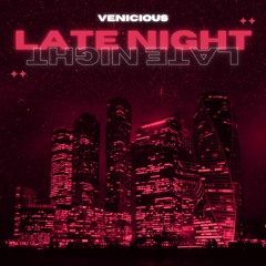 Venicious - Late Night