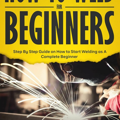 Stream episode How To Weld For Beginners Step By Step Guide on How to