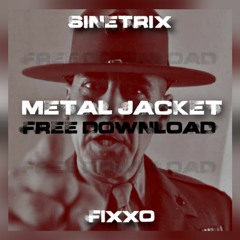 SINETRIX & FIXXO - METAL JACKET (X-MAS FREE DOWNLOAD)