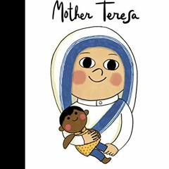 [Free] PDF 📦 Mother Teresa (Volume 18) (Little People, BIG DREAMS, 18) by  Maria Isa