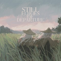 【Piano Solo XFD】Still Echoes of Departure