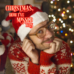 Christmas, How I've Missed This