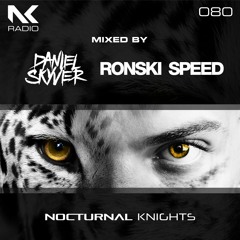 Nocturnal Knights 080 - Daniel Skyver & Ronski Speed