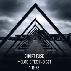 Short Fuse - Melodic Techno Summer Set