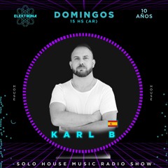 SOLO HOUSE  MUSIC RADIO SHOW BY KARL B