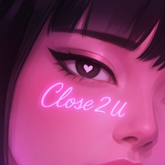 Close 2 U