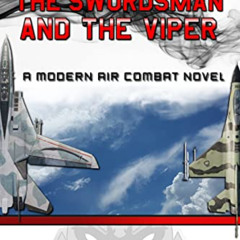 [FREE] EBOOK 💕 The Swordsman And The Viper by  Mike Solyom KINDLE PDF EBOOK EPUB