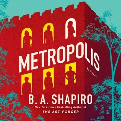 Metropolis by B. A. Shapiro Read by Various Artists - Audiobook Excerpt