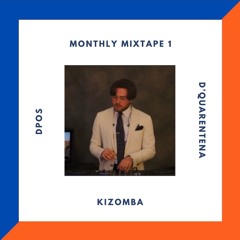 Monthly Mixtape 1 - Dpos D'Quarentena - Kizomba