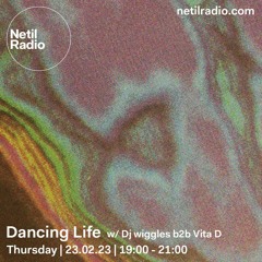 Netil Radio | Dj wiggles b2b Vita D [23.02.2023]